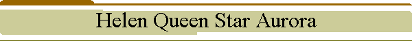Helen Queen Star Aurora