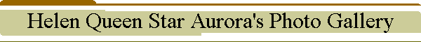 Helen Queen Star Aurora's Photo Gallery